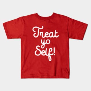 Treat Yo Self T-Shirt Kids T-Shirt